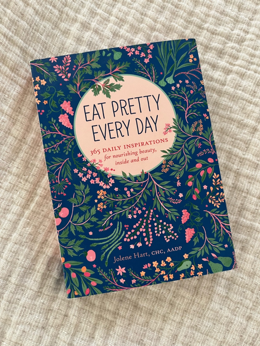 Eat Pretty Every Day Paperback Book - Jolene Hart